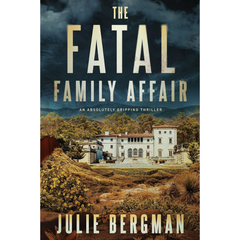 The Fatal Family Affair By Julie Bergman