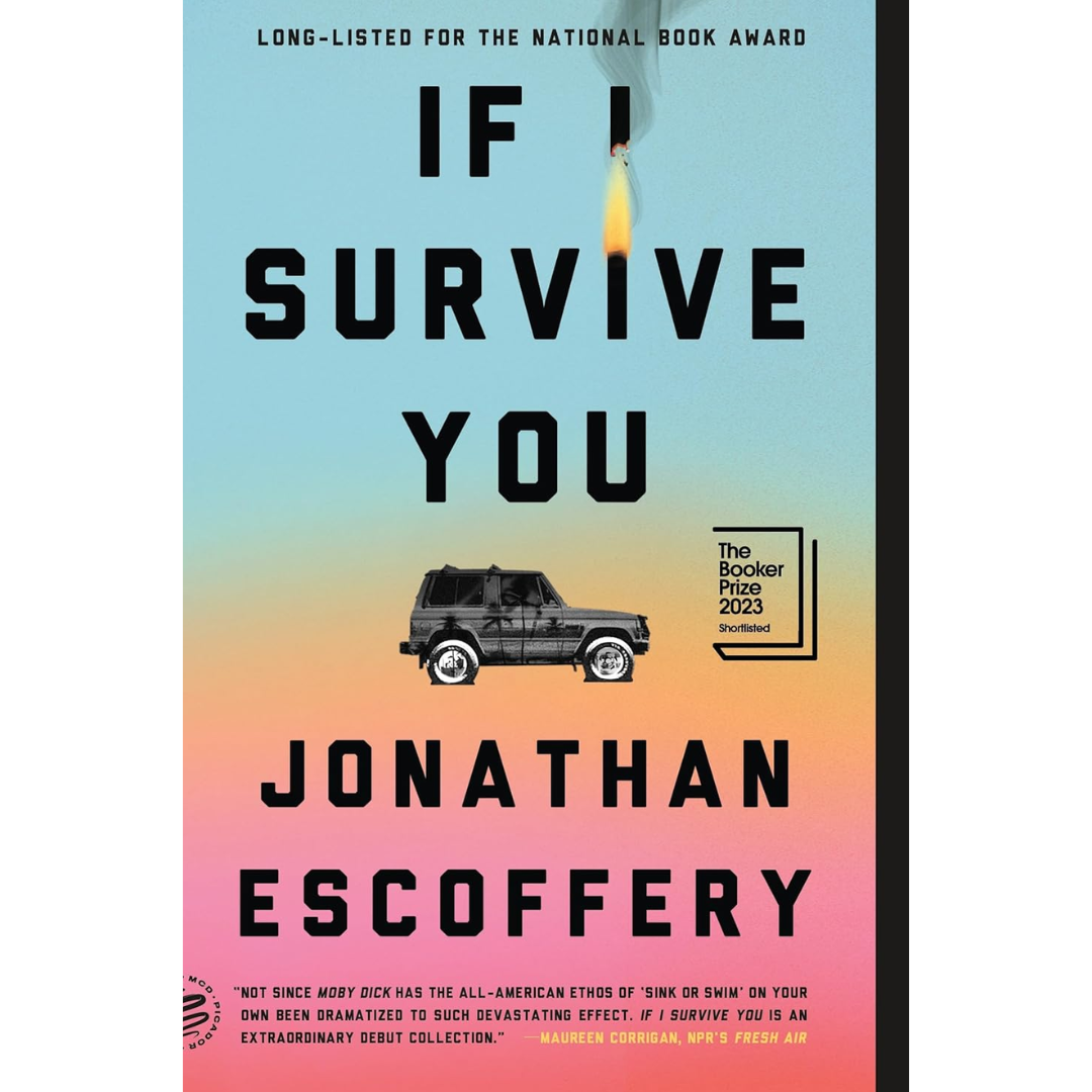 If I Survive You By Jonathan Escoffery