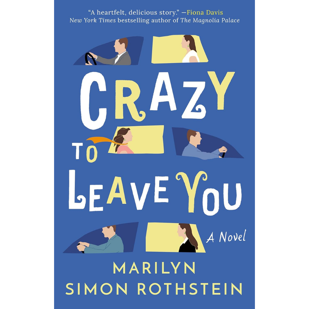 Crazy To Leave You By Marilyn Simon Rothstein