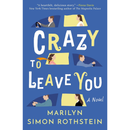 Crazy To Leave You By Marilyn Simon Rothstein