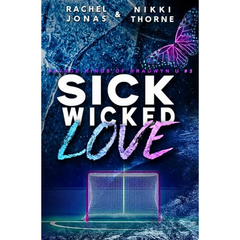 Sick Wicked Love By Rachel Jonas