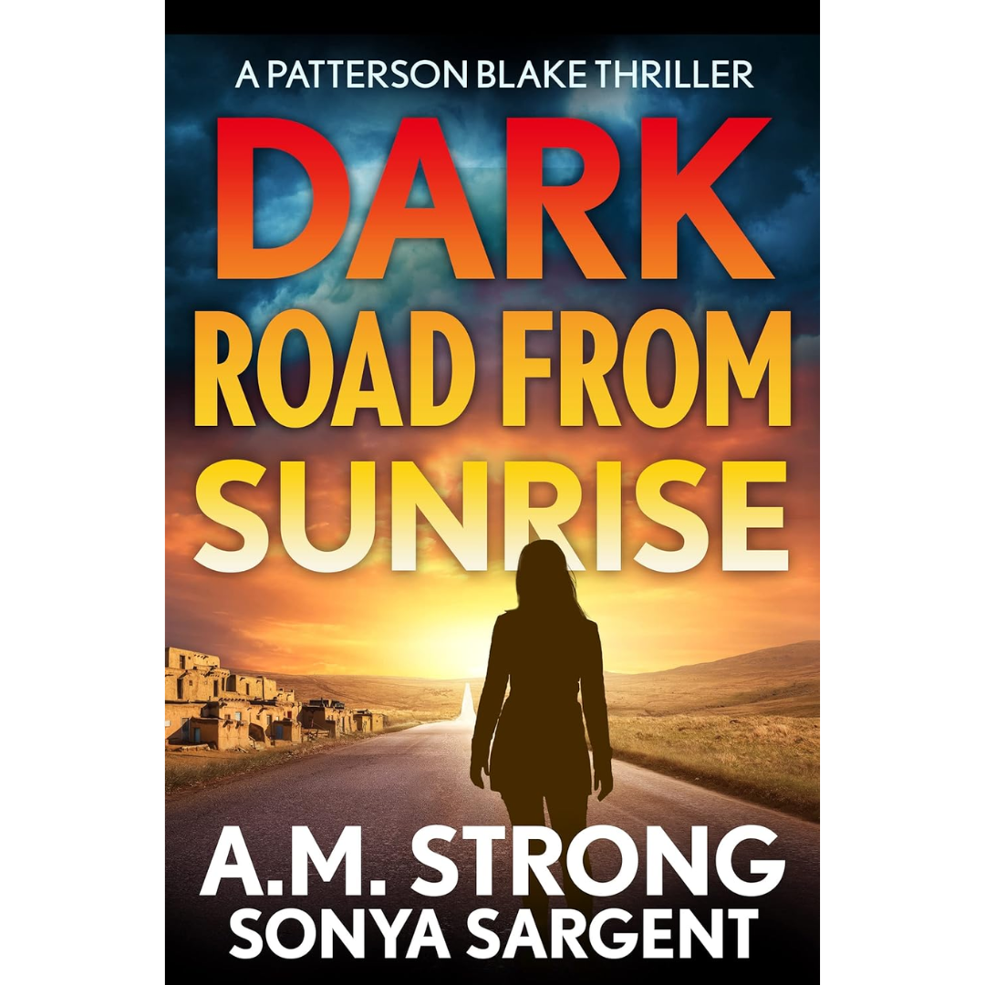 Dark Road From Sunrise By A.M. Strong