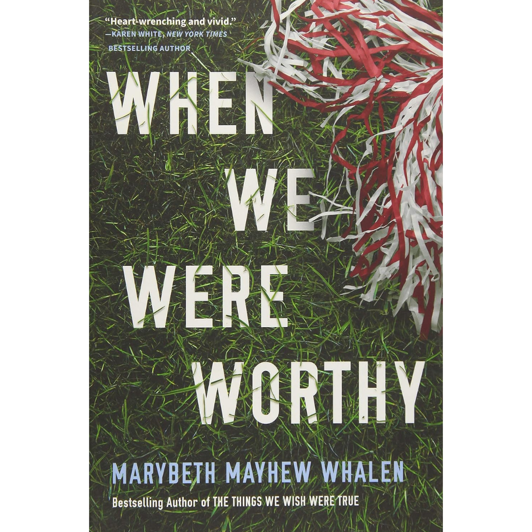 When We Were Worthy By Marybeth Mayhew Whalen