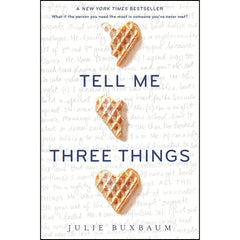 Tell Me Three Things By Julie Buxbaum