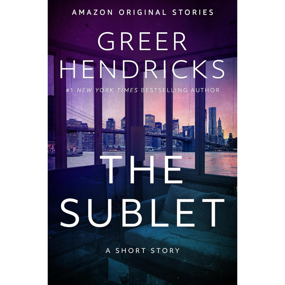 The Sublet By Greer Hendricks
