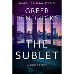 The Sublet By Greer Hendricks