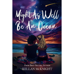 Might as Well Be an Ocean By Kellan McKnight