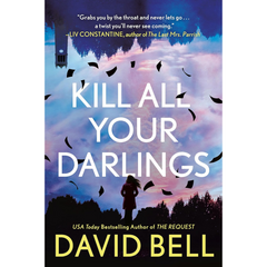 Kill All Your Darlings By David Bell