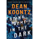 Going Home in the Dark By Dean Koontz