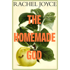 The Homemade God By Rachel Joyce