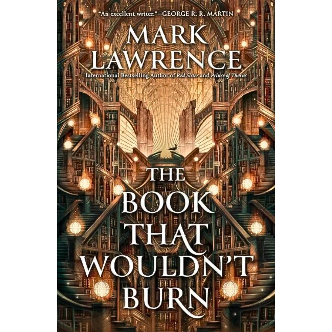 The Book That Wouldn’t Burn By Mark Lawrence