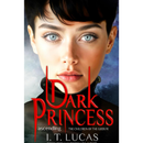 Dark Princess Ascending By I. T. Lucas