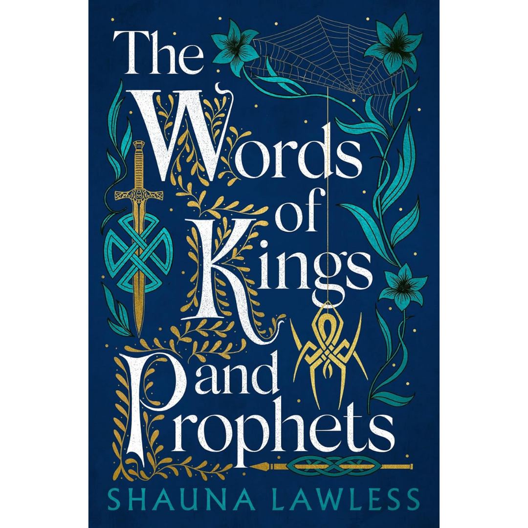 The Words of Kings and Prophets By Shauna Lawless