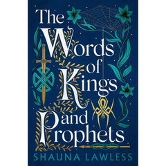 The Words of Kings and Prophets By Shauna Lawless