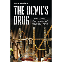 The Devil's Drug: The Global Emergence of Crystal Meth By Teun Voeten