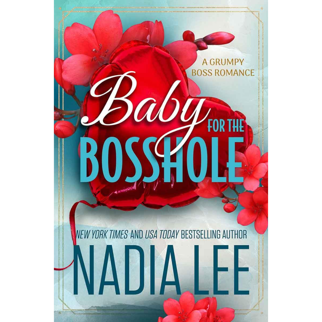Baby for the Bosshole By Nadia Lee