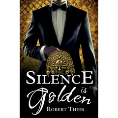 Silence is Golden By Robert Thier