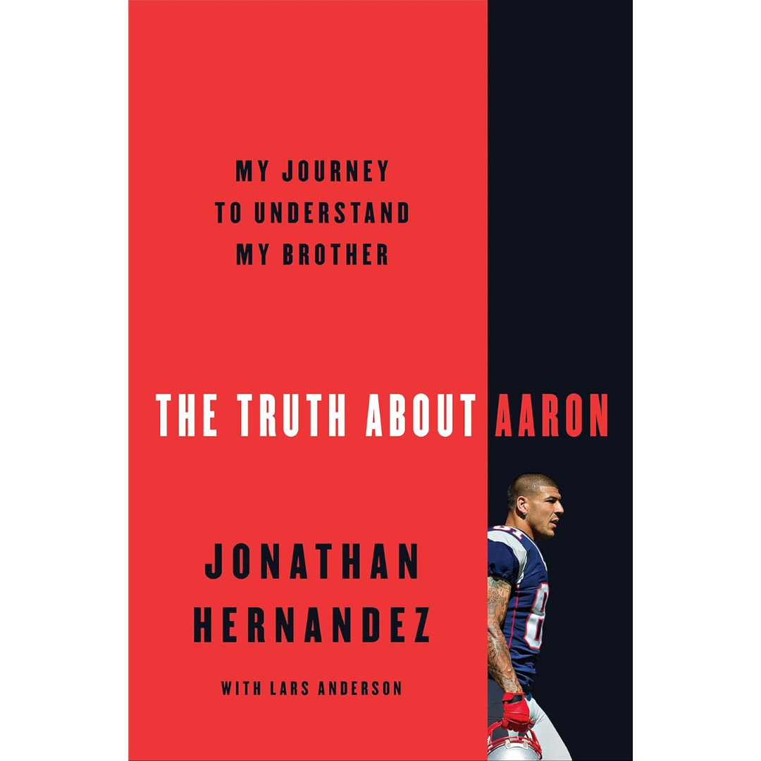 The Truth About Aaron: My Journey to Understand My Brother By Jonathan Hernández