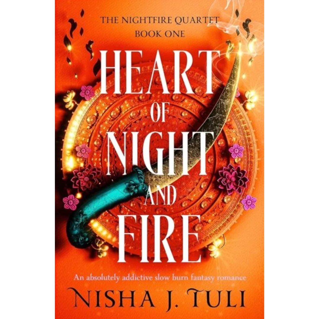 Heart of Night and Fire By Nisha J. Tuli