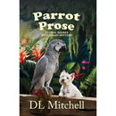 Parrot Prose By D.L. Mitchell