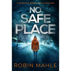 No Safe Place By Robin Mahle