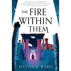The Fire Within Them By Matthew Ward