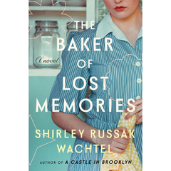 The Baker of Lost Memories By Shirley Russak Wachtel