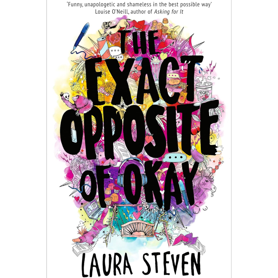 The Exact Opposite of Okay By Laura Steven