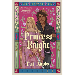 The Princess Knight By Cait Jacobs