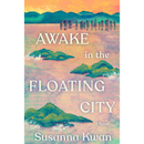 Awake in the Floating City By Susanna Kwan