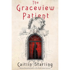 The Graceview Patient By Caitlin Starling