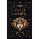 Sweet Inferno By Elliott Rose