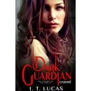 Dark Guardian Craved By I. T. Lucas