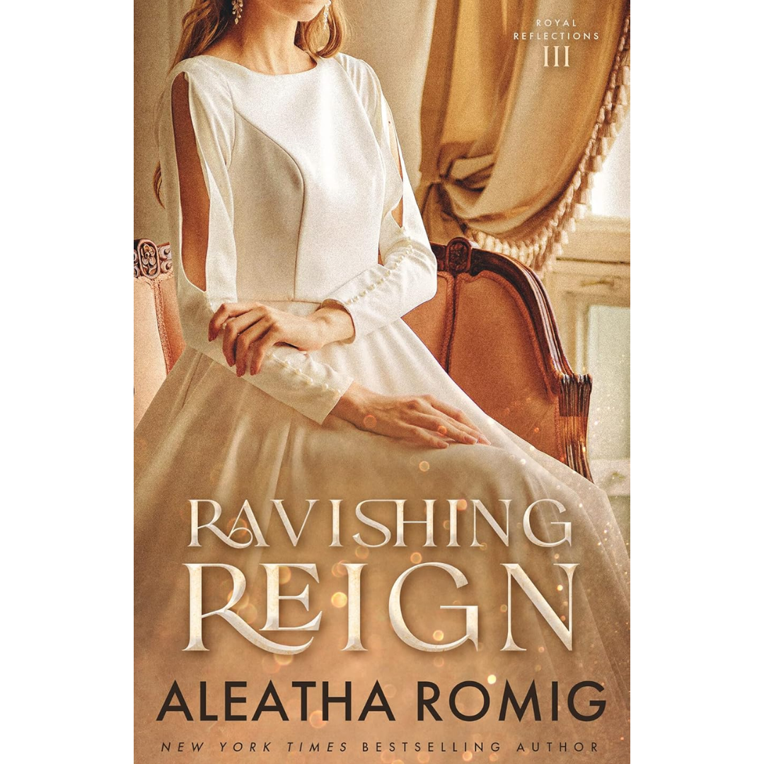Ravishing Reign By Aleatha Romig