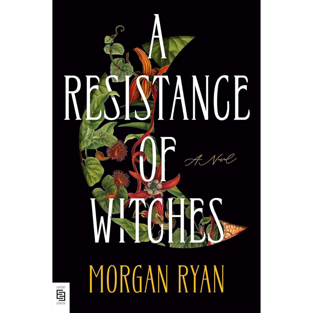 A Resistance of Witches By Morgan Ryan