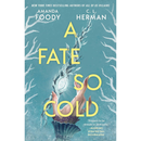 A Fate So Cold By Amanda Foody