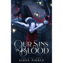 Our Sins in Blood By Aiden Pierce