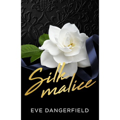 Silk Malice By Eve Dangerfield