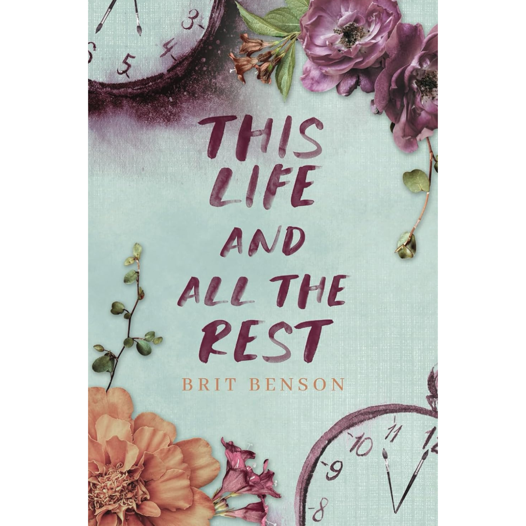 This Life and All the Rest By Brit Benson