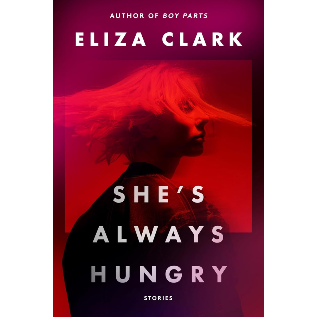 Shes Always Hungry By Eliza Clark