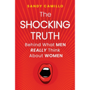 The Shocking Truth Behind What Men Really Think About Women By Sandy Camillo