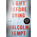 A Gift Before Dying By Malcolm Kempt