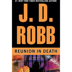 Reunion in Death By J. D. Robb