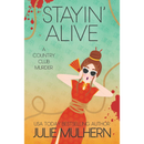 Stayin' Alive By Julie Mulhern