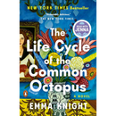 The Life Cycle of the Common Octopus: A Read with Jenna Pick: A Novel By Emma Knight