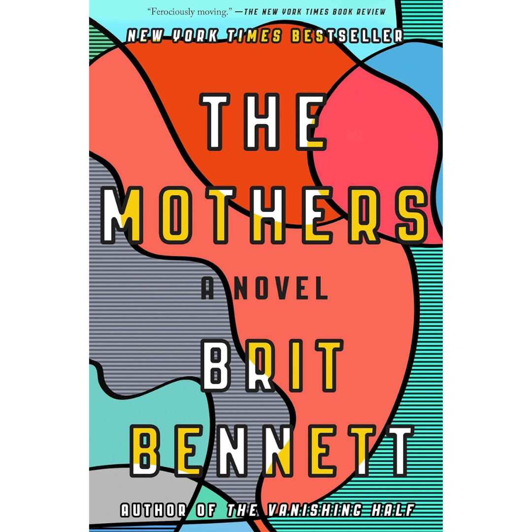 The Mothers By Brit Bennett