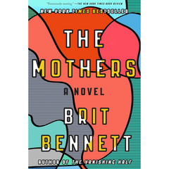 The Mothers By Brit Bennett