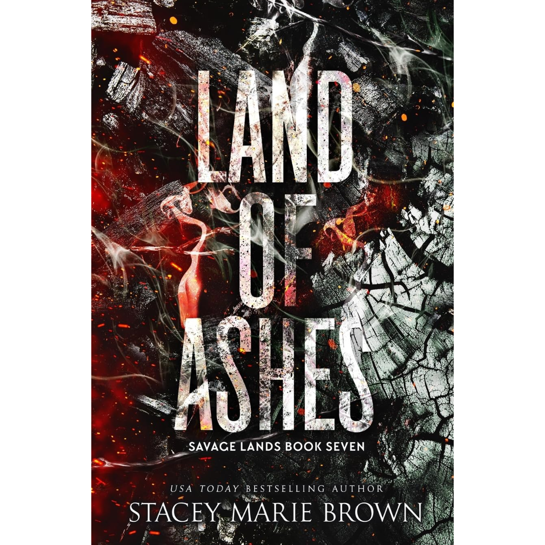 Land of Ashes By Stacey Marie Brown