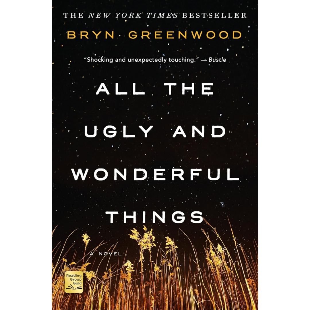 All the Ugly and Wonderful Things By Bryn Greenwood