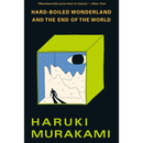 Hard-Boiled Wonderland and the End of the World By Haruki Murakami ,